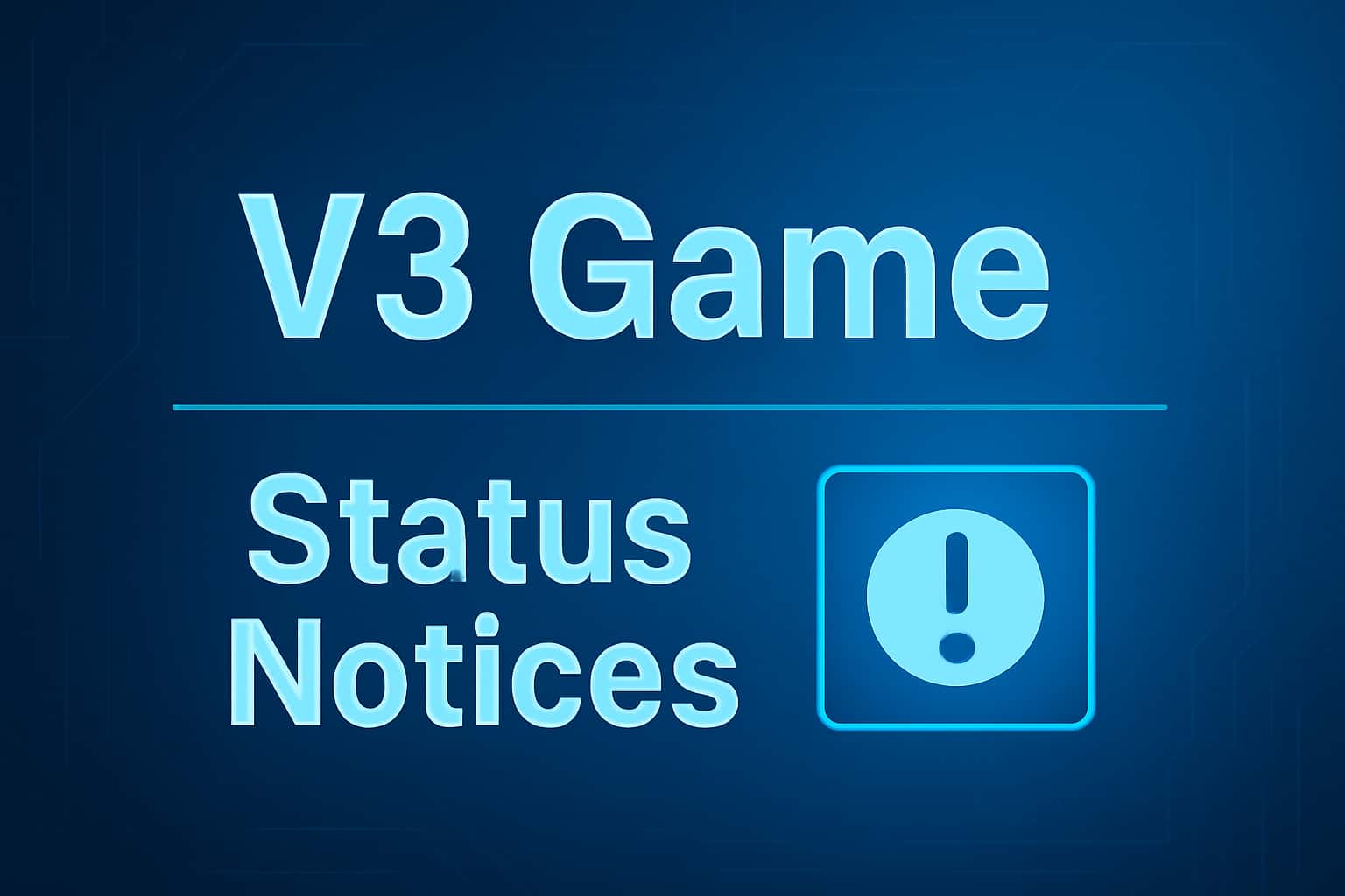 A professional informational scene depicting V3 Game status updates.